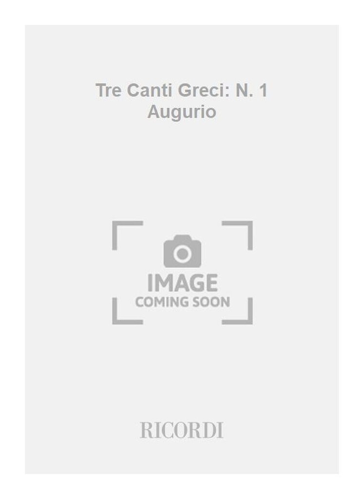 Tre Canti Greci: N. 1 Augurio